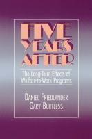 Five Years After: The Long-Term Effects of Welfare-to-Work Programs
 0871542668, 9780871542663