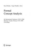 Formal Concept Analysis: 6th International Conference, ICFCA 2008, Montreal, Canada, February 25-28, 2008, Proceedings (Lecture Notes in Computer Science, 4933)
 9783540781363, 3540781366