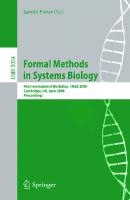 Formal Methods in Systems Biology: First International Workshop, FMSB 2008, Cambridge, UK, June 4-5, 2008, Proceedings (Lecture Notes in Computer Science, 5054)
 3540684107, 9783540684107