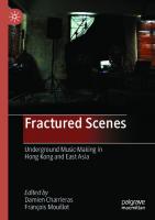 Fractured Scenes: Underground Music-Making in Hong Kong and East Asia
 9811559120, 9789811559129