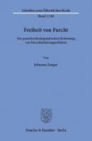 Freiheit von Furcht: Zur grundrechtsdogmatischen Bedeutung von Einschüchterungseffekten [1 ed.]
 9783428551149, 9783428151141