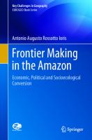 Frontier Making in the Amazon: Economic, Political and Socioecological Conversion (Key Challenges in Geography)
 303038523X, 9783030385231