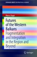 Futures of the Western Balkans: Fragmentation and Integration in the Region and Beyond (SpringerBriefs in Political Science)
 3030896277, 9783030896270