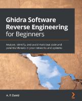Ghidra Software Reverse Engineering for Beginners [1 ed.]
 9781800207974
