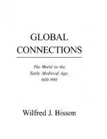 Global Connections: The World in the Early Medieval Age, 600-900
 9781413414424, 2003093840, 1413414435, 1413414427