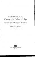 Global NATO and the Catastrophic Failure in Libya: Lessons for Africa in the Forging of African Unity
 1583674136, 9781583674130, 9781583674123