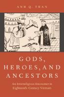 Gods, Heroes, and Ancestors: An Interreligious Encounter in Eighteenth-Century Vietnam
 2017007445, 2017012745, 9780190677619, 9780190677626, 9780190677633, 9780190677602