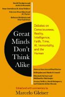 Great Minds Don’t Think Alike: Debates on Consciousness, Reality, Intelligence, Faith, Time, AI, Immortality, and the Human
 9780231555371