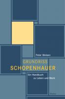 Grundriss Schopenhauer: Ein Handbuch zu Leben und Werk
 3787338837, 9783787338832