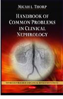 Handbook of Common Problems in Clinical Nephrology [1 ed.]
 9781617280733, 9781608768288