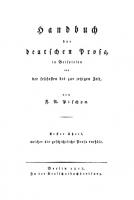 Handbuch der deutschen Prosa in Beispielen: von der frühesten bis zur jetzigen Zeit, Theil 1: Geschichtliche Prosa [Reprint 2018 ed.]
 9783111616407, 9783111240336