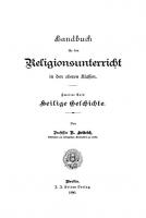Handbuch für den Religionsunterricht in den oberen Klassen: Teil 2 Heilige Geschichte [Reprint 2020 ed.]
 9783112379783, 9783112379776