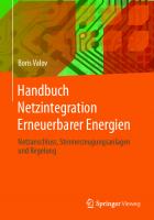 Handbuch Netzintegration Erneuerbarer Energien: Netzanschluss, Stromerzeugungsanlagen und Regelung [1. Aufl.]
 9783658289683, 9783658289690