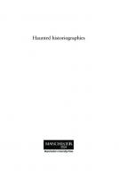 Haunted Historiographies : The Rhetoric of Ideology in Postcolonial Irish Fiction [1 ed.]
 9781526111197, 9780719090929