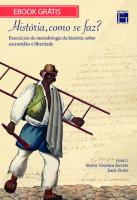 História, como se faz?: exercícios de metodologia da história sobre escravidão e liberdade. [1, 1 ed.]
 9788580545715