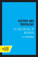 History and Tropology: The Rise and Fall of Metaphor [Reprint 2019 ed.]
 9780520309814