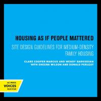 Housing As If People Mattered: Site Design Guidelines for the Planning of Medium-Density Family Housing [Reprint 2019 ed.]
 9780520908796