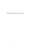 How to Double Your Sales: The ultimate masterclass in how to sell anything to anyone
 1629137782, 9780273732617, 0273732617