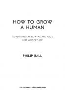 How to Grow a Human: Adventures in How We Are Made and Who We Are
 9780226676173