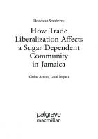 How Trade Liberalization Affects a Sugar Dependent Community in Jamaica: Global Action, Local Impact
 3030893588, 9783030893583