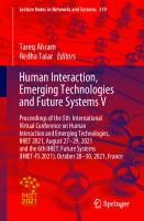 Human Interaction, Emerging Technologies and Future Systems V: Proceedings of the 5th International Virtual Conference on Human Interaction and ... (Lecture Notes in Networks and Systems, 319)
 3030855392, 9783030855390