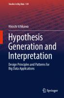Hypothesis Generation and Interpretation: Design Principles and Patterns for Big Data Applications (Studies in Big Data, 139)
 3031435397, 9783031435393