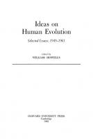 Ideas on Human Evolution: Selected Essays, 1949–1961 [Reprint 2014 ed.]
 9780674592971, 9780674592957