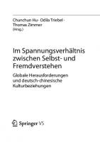 Im Spannungsverhältnis zwischen Selbst- und Fremdverstehen: Globale Herausforderungen und deutsch-chinesische Kulturbeziehungen (German Edition)
 3658400307, 9783658400309