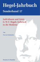 Individuum und Geist: G.W.F. Hegels Aufbruch in die Moderne
 3428190114, 9783428190119