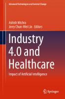 Industry 4.0 and Healthcare: Impact of Artificial Intelligence (Advanced Technologies and Societal Change)
 9819919487, 9789819919482