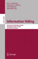 Information Hiding: 8th International Workshop, IH 2006, Alexandria, VA, USA, July 10-12, 2006, Revised Selected Papers (Lecture Notes in Computer Science)
 3540741232, 9783540741237