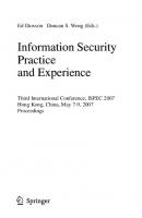 Information Security Practice and Experience: Third International Conference, ISPEC 2007, Hong Kong, China, May 7-9, 2007, Proceedings (Lecture Notes in Computer Science, 4464)
 3540721592, 9783540721598