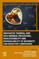Innovative thermal and non-thermal processing, bioaccessibility and bioavailability of nutrients and bioactive compounds
 9780128141748, 0128141743