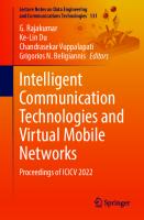 Intelligent Communication Technologies and Virtual Mobile Networks: Proceedings of ICICV 2022 (Lecture Notes on Data Engineering and Communications Technologies, 131)
 9811918430, 9789811918438