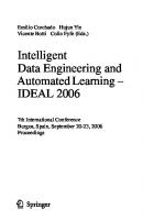 Intelligent Data Engineering and Automated Learning - IDEAL 2006: 7th International Conference, Burgos, Spain, September 20-23, 2006, Proceedings (Lecture Notes in Computer Science, 4224)
 3540454853, 9783540454854
