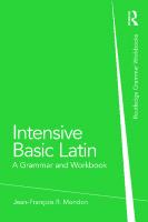 Intensive Basic Latin: A Grammar and Workbook (Routledge Grammar Workbooks) [1 ed.]
 0415723620, 9780415723626
