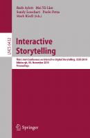 Interactive Storytelling: Third Joint Conference on Interactive Digital Storytelling, ICIDS 2010, Edinburgh, UK, November 1-3, 2010, Proceedings (Lecture Notes in Computer Science, 6432)
 3642166377, 9783642166372
