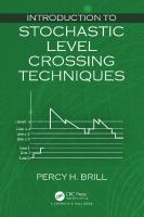 Introduction to Stochastic Level Crossing Techniques
 9780367277352, 9780367343941, 9780429297601