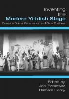 Inventing the Modern Yiddish Stage
 9780814335048, 0814335047