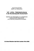 IuD-online-Datenbanknutzung in der Bundesrepublik Deutschland: Gefahren der Abhängigkeit von ausländischen Datenbanken für Wissenschaft und Forschung, Wirtschaft und Industrie
 9783111637990, 9783111255439