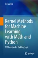 Kernel Methods for Machine Learning with Math and Python: 100 Exercises for Building Logic
 9811904006, 9789811904004