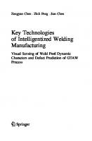 Key Technologies of Intelligentized Welding Manufacturing: Visual Sensing of Weld Pool Dynamic Characters and Defect Prediction of GTAW Process [1st ed.]
 9789811564901, 9789811564918