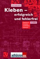 Kleben - erfolgreich und fehlerfrei: Handwerk, Praktiker, Ausbildung, Industrie [4 ed.]
 3834800198, 9783834800190