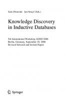Knowledge Discovery in Inductive Databases: 5th International Workshop, KDID 2006 Berlin, Germany, September 18th, 2006 Revised Selected and Invited Papers (Lecture Notes in Computer Science, 4747)
 3540755489, 9783540755487