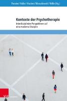 Kontexte der Psychotherapie: Interdisziplinäre Perspektiven auf eine moderne Disziplin [1 ed.]
 9783737014748, 9783847114741