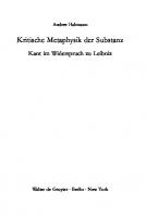Kritische Metaphysik der Substanz: Kant im Widerspruch zu Leibniz
 9783110220117, 9783110220100