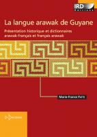 La langue arawak de Guyane: Présentation historique et dictionnaires arawak-français et français-arawak
 9782709917155