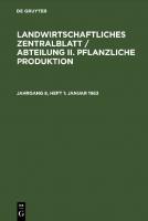 Landwirtschaftliches Zentralblatt / Abteilung II. Pflanzliche Produktion: Jahrgang 8, Heft 1 Januar 1963 [Reprint 2021 ed.]
 9783112598160, 9783112598153