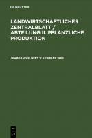 Landwirtschaftliches Zentralblatt / Abteilung II. Pflanzliche Produktion: Jahrgang 8, Heft 2 Februar 1963 [Reprint 2021 ed.]
 9783112542705, 9783112542699