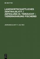 Landwirtschaftliches Zentralblatt / Abteilung III. Tierzucht - Tierernährung Fischerei: Jahrgang 8,  Heft 7 Juli 1963 [Reprint 2021 ed.]
 9783112542545, 9783112542538